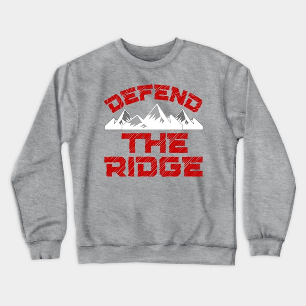 Defend the Ridge Mountain Ridge Crewneck Sweatshirt by MalibuSun